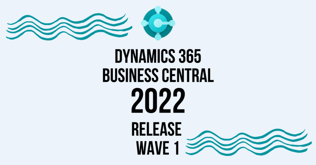 Read more about the article Dynamics 365 Business Central 2022 Wave 1