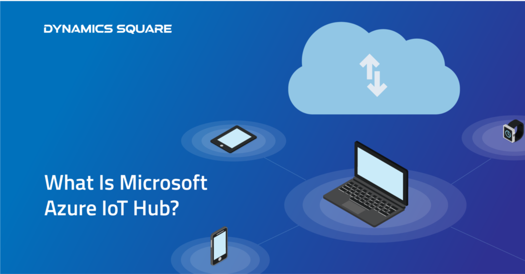 Read more about the article What is Azure IoT Hub?
